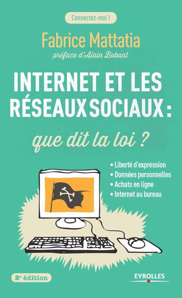 INTERNET ET LES RESEAUX SOCIAUX  QUE DIT LA LOI