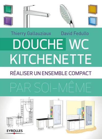 DOUCHE WC KITCHENETTE. REALISER UN ENSEMBLE COMPACT