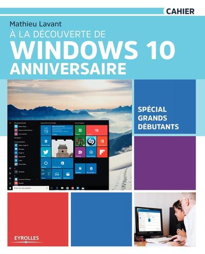 A LA DECOUVERTE DE WINDOWS 10 ANNIVERSAIRE