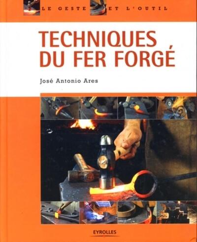 TECHNIQUES DU FER FORGE