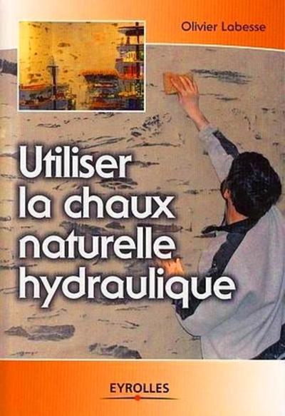 UTILISER LA CHAUX NATURELLE HYDRAULIQUE