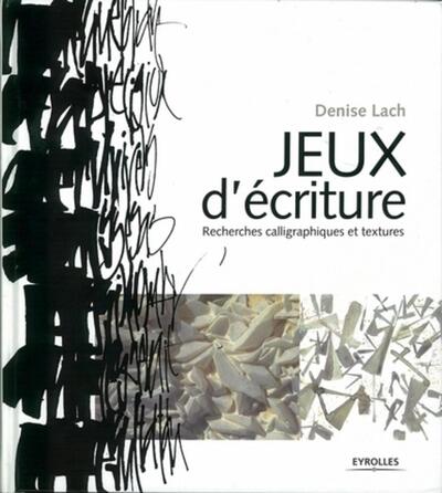 JEUX D´ECRITURE. RECHERCHES CALLIGRAPHIQUES ET TEXTURES