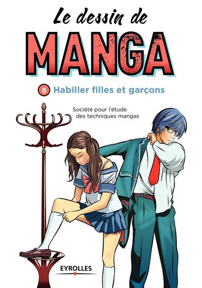 DESSIN DE MANGA VOL  8  HABILLER FILLES ET GARCONS