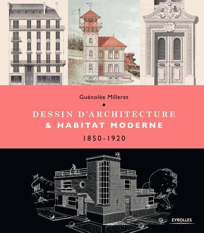 DESSIN D ARCHITECTURE ET HABITATION MODERNE  1850 1920