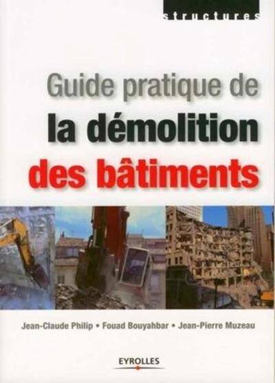 GUIDE PRATIQUE DE LA DEMOLITION DES BATIMENTS