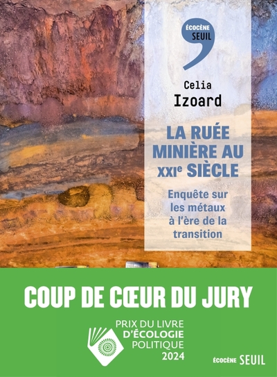 RUEE MINIERE AU XXIE SIECLE. ENQUETE SUR LES METAUX A L´ERE DE LA TRANSITION