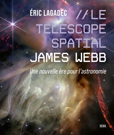 LE TELESCOPE SPATIAL JAMES WEBB - UNE NOUVELLE ERE POUR L´ASTRONOMIE