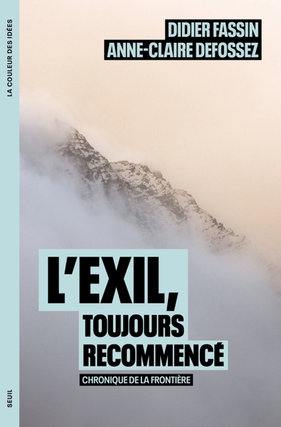 L´EXIL, TOUJOURS RECOMMENCE . CHRONIQUE DE LA FRONTIERE