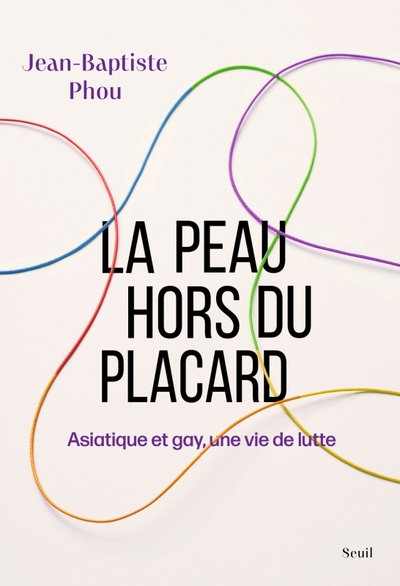 PEAU HORS DU PLACARD - ASIATIQUE ET GAY, UNE VIE DE LUTTE