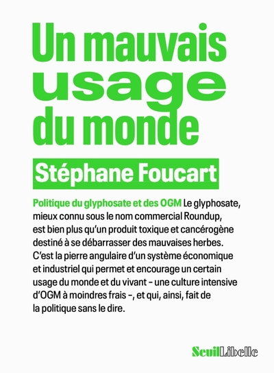 MAUVAIS USAGE DU MONDE. POLITIQUE DU GLYPHOSATE ET DES OGM