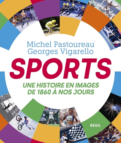 SPORTS - UNE HISTOIRE EN IMAGES, DE 1860 A NOS JOURS