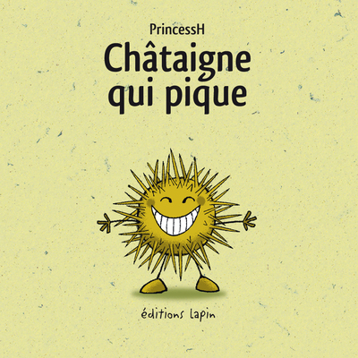 LA CHATAIGNE QUI PIQUE