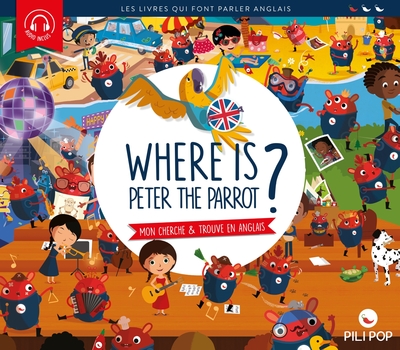 WHERE IS PETER THE PARROT ? - MON CHERCHE ET TROUVE EN ANGLAIS