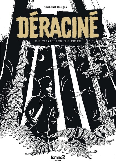 DERACINE : UN TIRAILLEUR EN FUITE