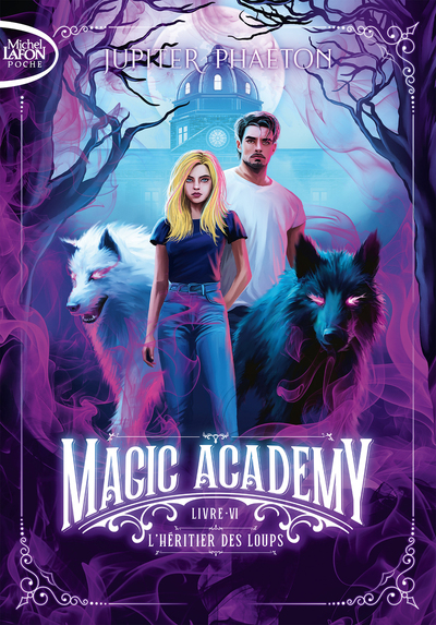 MAGIC ACADEMY - TOME 6 L´HERITIER DES LOUPS - VOL06