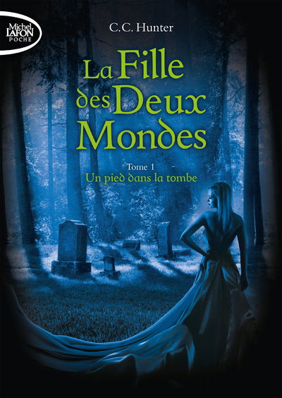 FILLE DES DEUX MONDES - TOME 1 UN PIED DANS LA TOMBE - POCHE