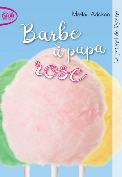 JOURNAL DE DYLANE - TOME 3 BARBE A PAPA ROSE