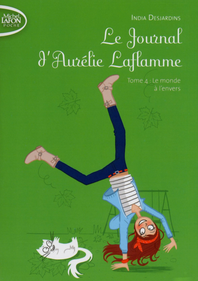 JOURNAL D´AURELIE LAFLAMME T04 LE MONDE A L´ENVERS
