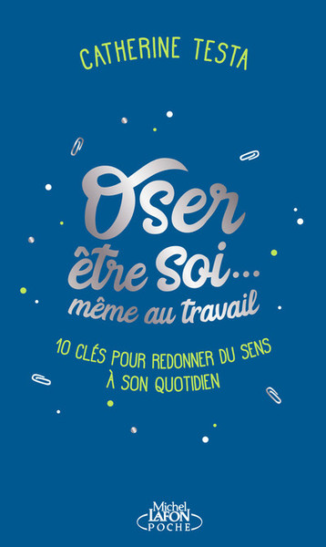 OSER ETRE SOI... MEME AU TRAVAIL