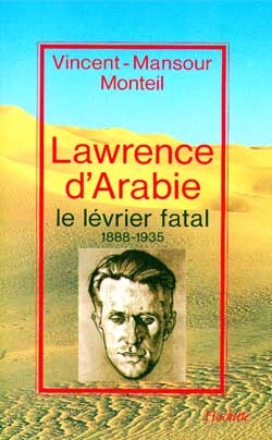 LAWRENCE D´ARABIE - LE LEVRIER FATAL  1888-1935
