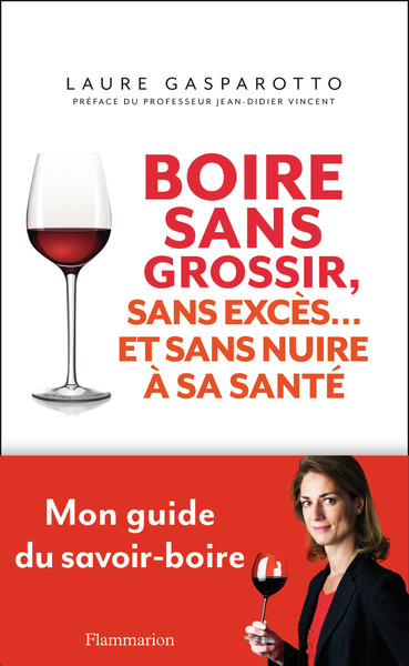 BOIRE SANS GROSSIR, SANS EXCES ET SANS NUIRE A SA SANTE