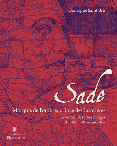 SADE. MARQUIS DE L´OMBRE, PRINCE DES LUMIERES