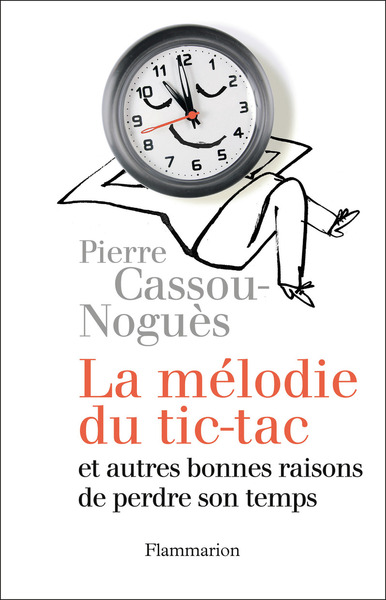 MELODIE DU TIC-TAC ET AUTRES BONNES RAISONS DE PERDRE SON TEMPS