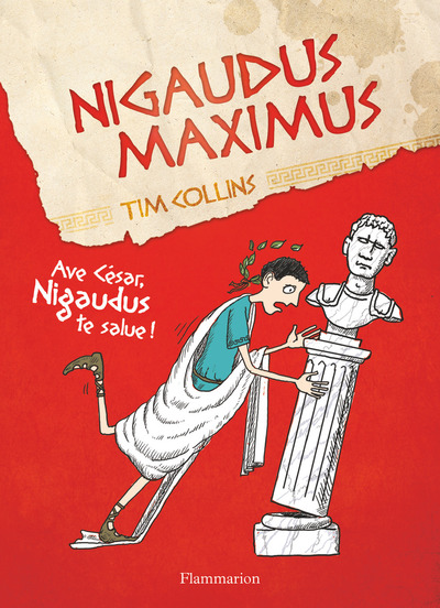NIGAUDUS MAXIMUS - AVE CESAR, NIGAUDUS TE SALUE ! FLAMMARION