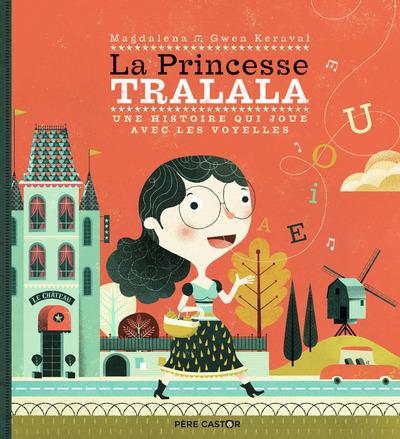 PRINCESSE TRALALA - UNE HISTOIRE QUI JOUE AVEC LES VOYELLES