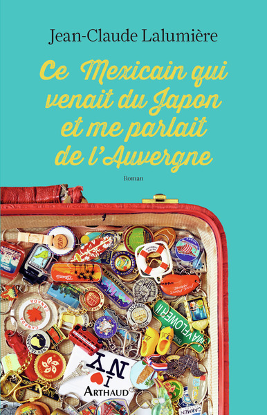 CE MEXICAIN QUI VENAIT DU JAPON ET ME PARLAIT DE L´AUVERGNE