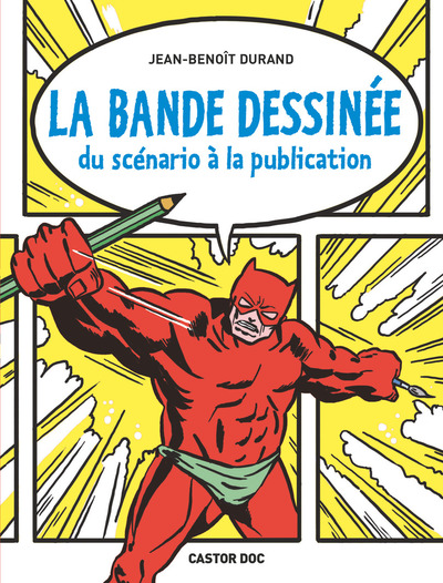 BANDE DESSINEE - DU SCENARIO A LA PUBLICATION