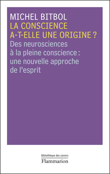 CONSCIENCE A-T-ELLE UNE ORIGINE ?