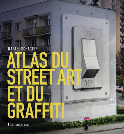 ATLAS DU STREET ART ET DU GRAFFITI