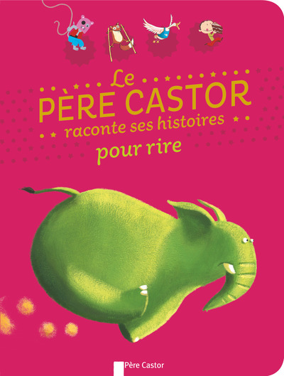 PERE CASTOR RACONTE SES HISTOIRES POUR RIRE