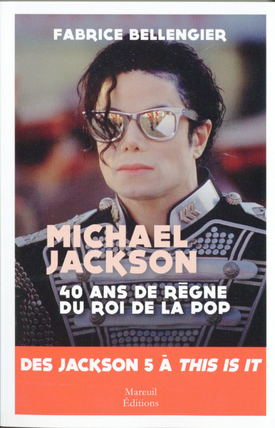 MICHAEL JACKSON 40 ANS DE REGNE DU ROI DE LA POP - DES JACKSON 5 A THIS IS 