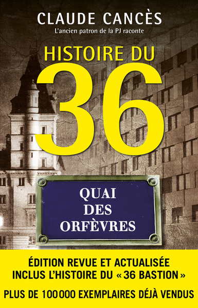 HISTOIRE DU 36, QUAI DES ORFEVRES - NOUVELLE EDITION 2025