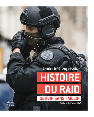 HISTOIRE DU RAID - SERVIR SANS FAILLIR