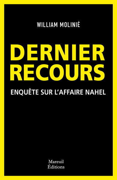 DERNIER RECOURS - ENQUETE SUR L´AFFAIRE NAHEL