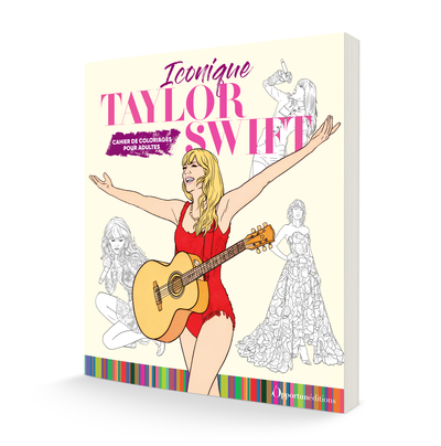 CAHIER DE COLORIAGE TAYLOR SWIFT - ICONIQUE TAYLOR SWIFT
