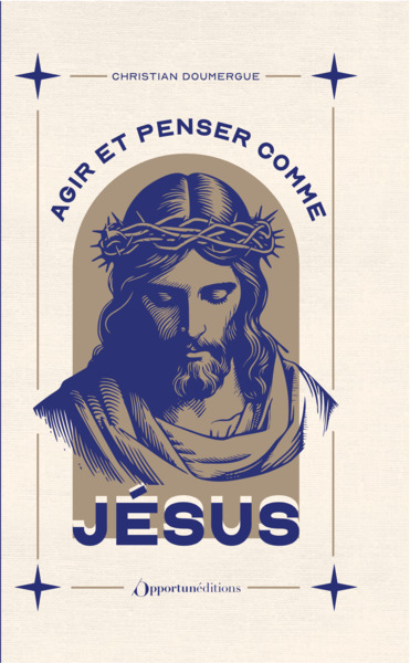 AGIR ET PENSER COMME JESUS - EDITION COLLECTOR