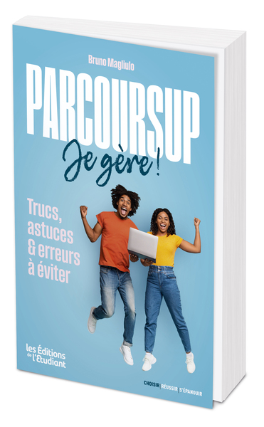 PARCOURSUP : JE GERE - TRUCS, ASTUCES ET ERREURS A EVITER