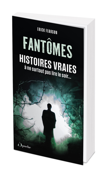 FANTOMES - HISTOIRES VRAIES A NE SURTOUT PAS LIRE LE SOIR...