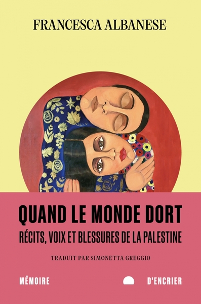 QUAND LE MONDE DORT - RECITS, VOIX ET BLESSURES DE LA PALEST