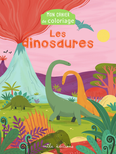 MON CAHIER DE COLORIAGEN: LES DINOSAURES