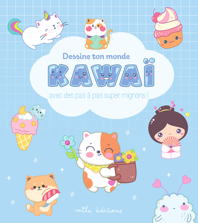 DESSINE TON MONDE KAWAI - AVEC DES PAS A PAS SUPER MIGNONS !