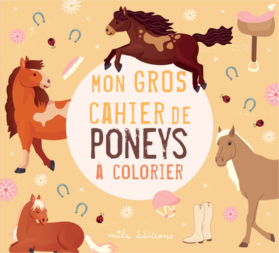 MON GROS CAHIER DE PONEYS A COLORIER