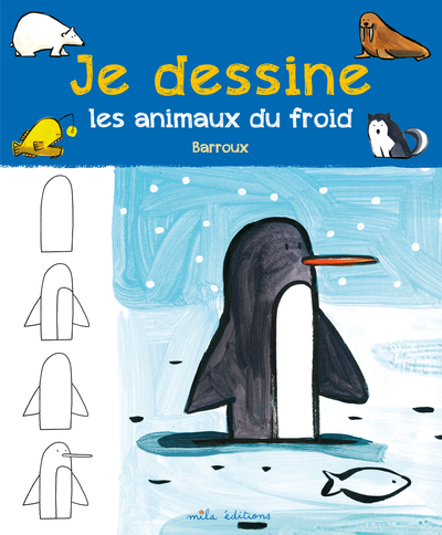 JE DESSINE LES ANIMAUX DU FROID
