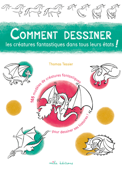 COMMENT DESSINER LES CREATURES FANTASTIQUES DANS TOUS LEURS ETATS !