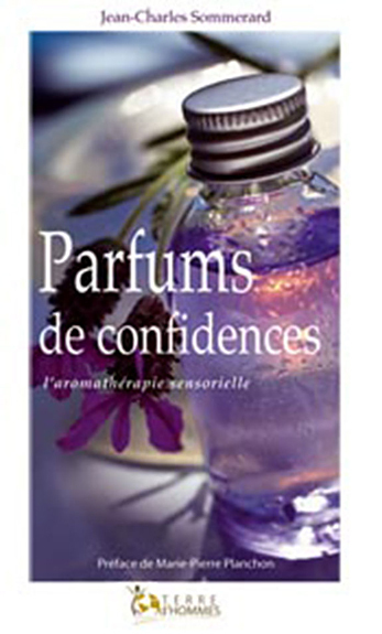PARFUMS DE CONFIDENCES - L´AROMATHERAPIE SENSORIELLE