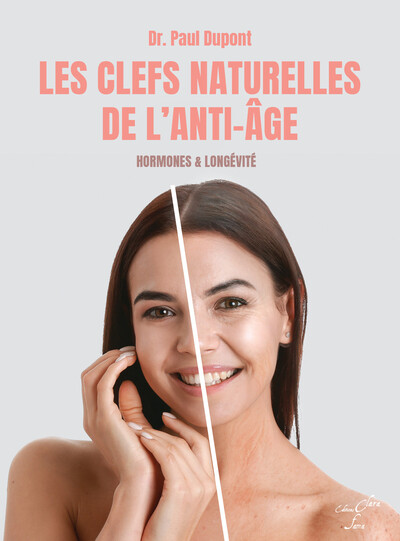 CLEFS NATURELLES DE L´ANTI-AGE - HORMONES & LONGEVITE